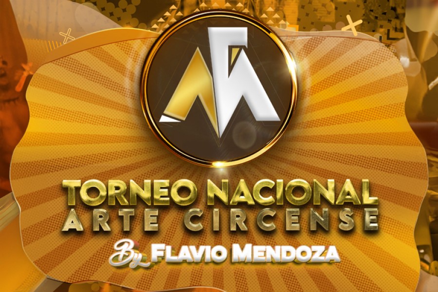 TORNEO NACIONAL ARTE CIRCENSE BY FLAVIO MENDOZA 2023