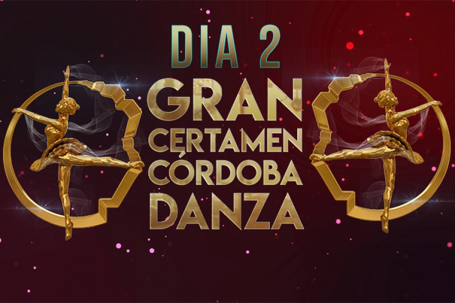 DIA 2 GRAN CERTAMEN CORDOBA DANZA 2023