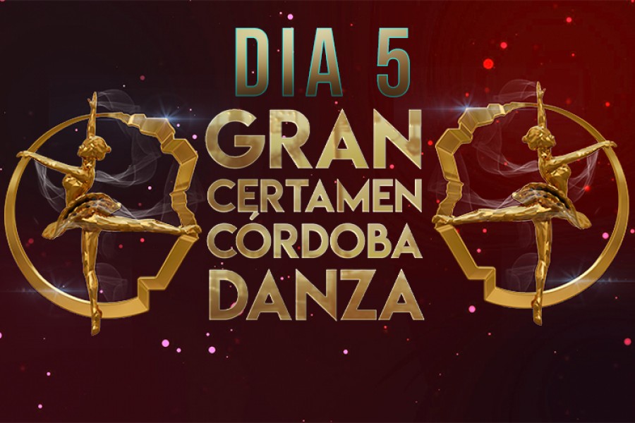 DIA 5 GRAN CERTAMEN CORDOBA DANZA 2023