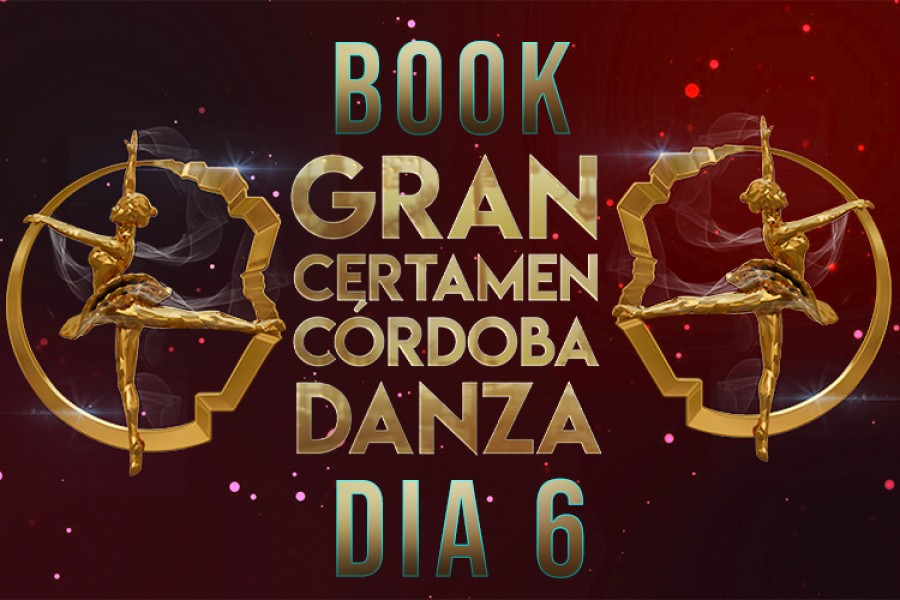 BOOK DIA 6 GRAN CERTAMEN CORDOBA DANZA 2023