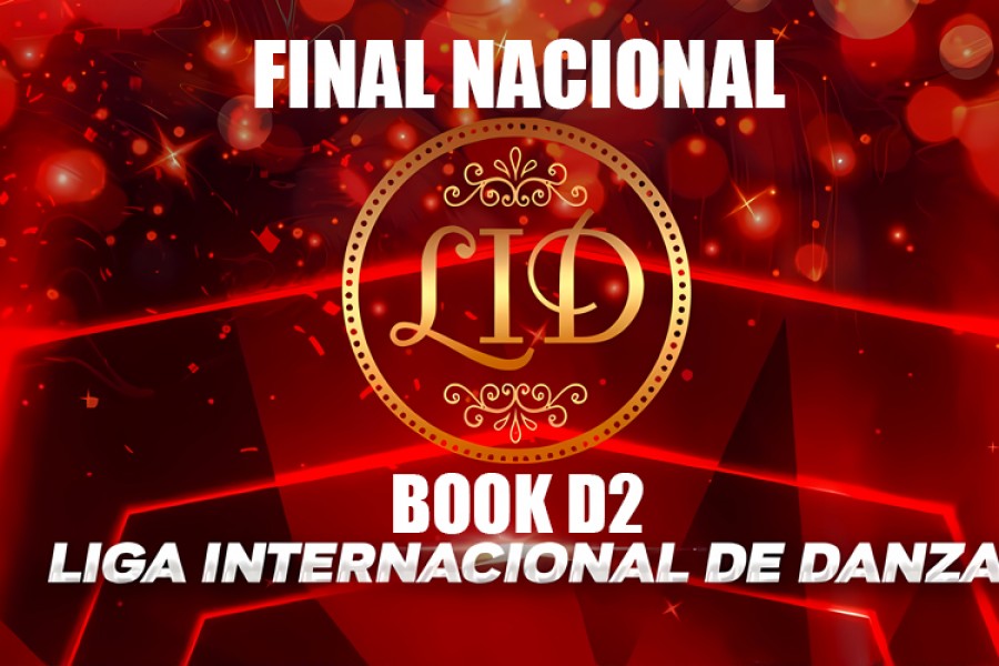 BOOK DIA 2 L.I.D Liga Internacional de Danzas FINAL NACIONAL