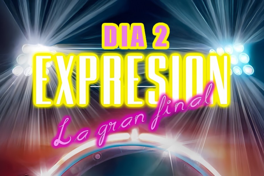EXPRESIÓN "LA GRAN FINAL 2024" | DIA 2 | 3-11-24